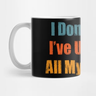 I dont chat i've used up all my words Mug